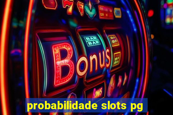 probabilidade slots pg